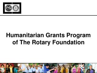 Humanitarian Grants Program of The Rotary Foundation