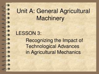 Unit A: General Agricultural Machinery