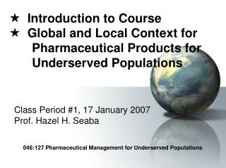 Class Period #1, 17 January 2007 Prof. Hazel H. Seaba
