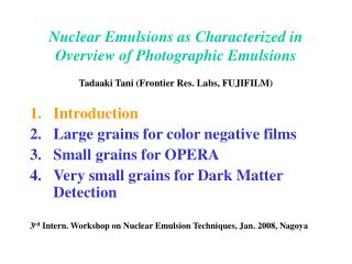 Nuclear Emulsions as Characterized in Overview of Photographic Emulsions