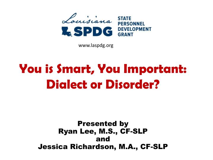 you is smart you important dialect or disorder