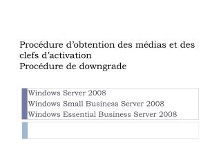 proc dure d obtention des m dias et des clefs d activation proc dure de downgrade