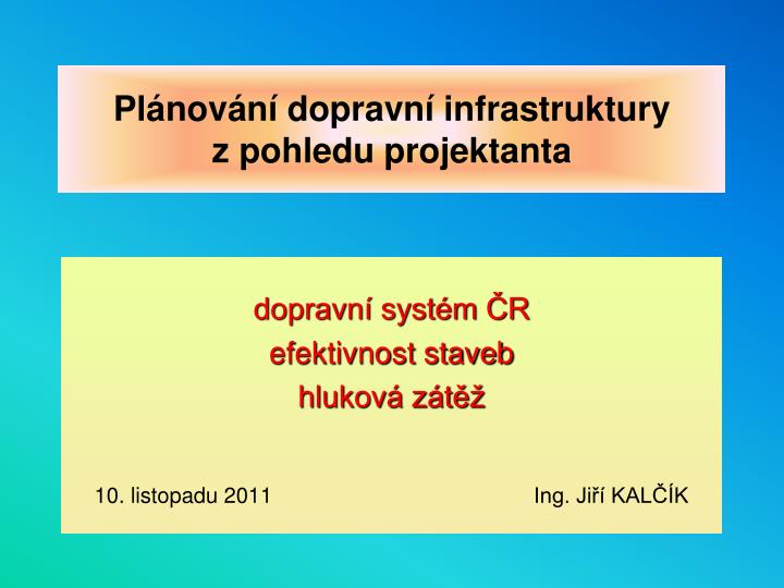 pl nov n dopravn infrastruktury z pohledu projektanta