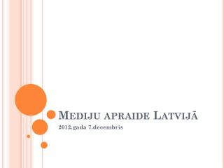 mediju apraide latvij