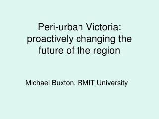 Peri-urban Victoria: proactively changing the future of the region