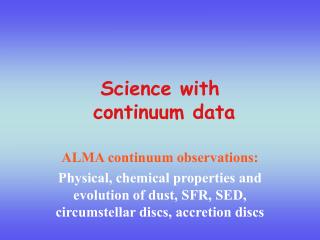Science with continuum data