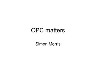 OPC matters