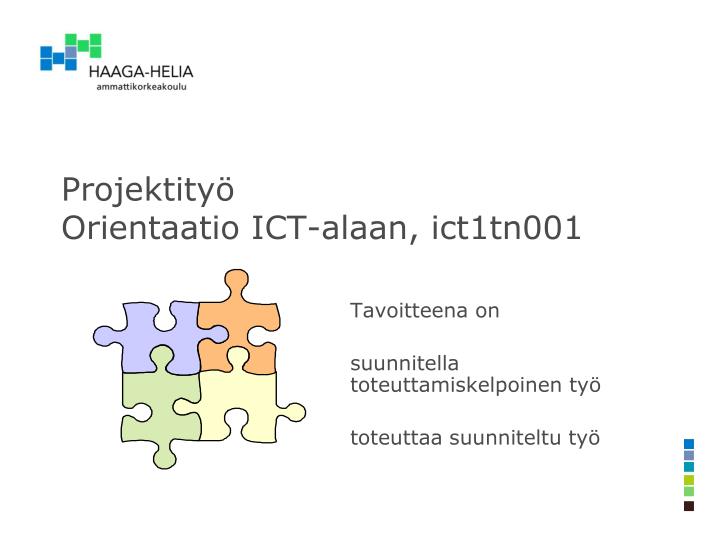 projektity orientaatio ict alaan ict1tn001