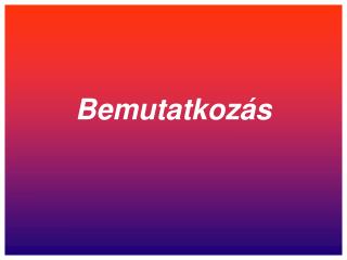 bemutatkoz s