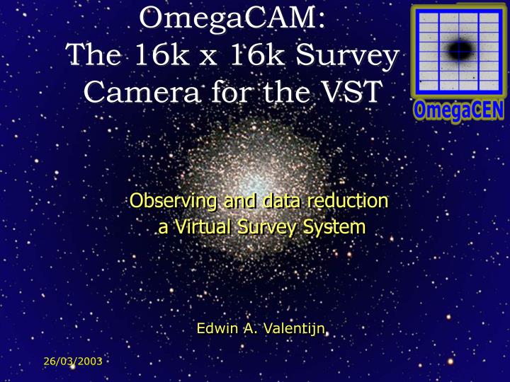 omegacam the 16k x 16k survey camera for the vst