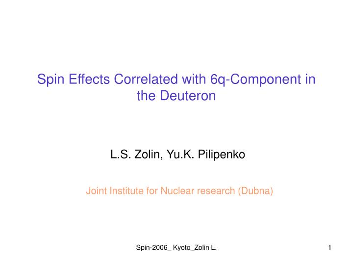 spin effects correlated with 6q component in the deuteron