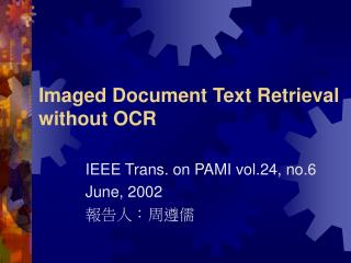 Imaged Document Text Retrieval without OCR