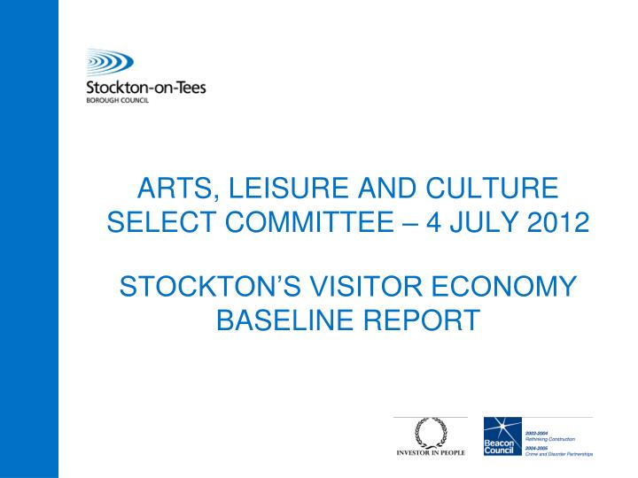 arts leisure and culture select committee 4 july 2012