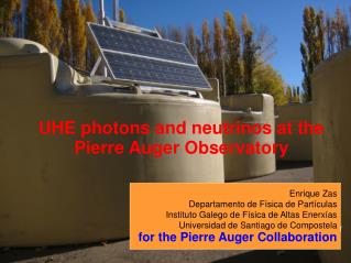 UHE photons and neutrinos at the Pierre Auger Observatory Enrique Zas