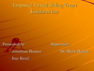 Empirical Virtual Sliding Target Guidance law