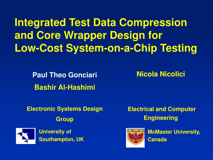 integrated test data compression and core wrapper design for low cost system on a chip testing