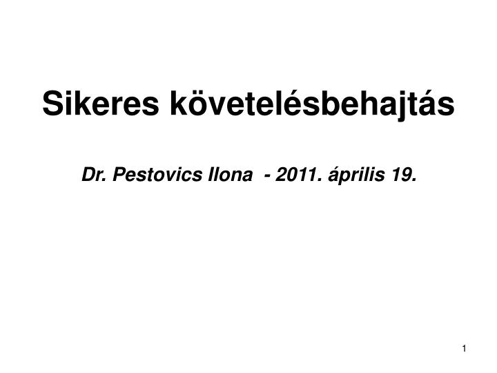 sikeres k vetel sbehajt s dr pestovics ilona 2011 prilis 19