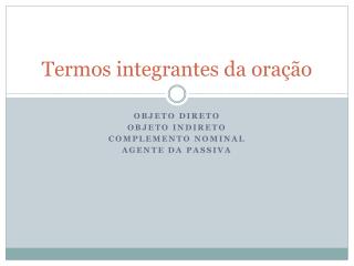 termos integrantes da ora o