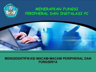 menerapkan fungsi peripheral dan instalasi pc