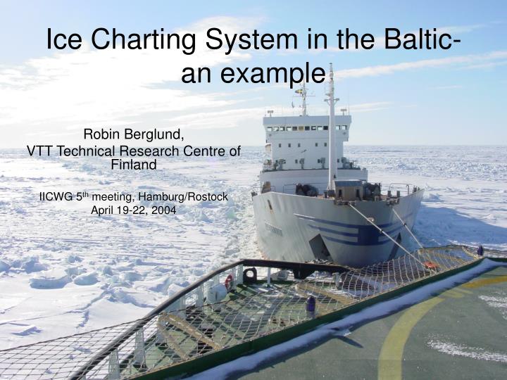 Ice Charting System in the Baltic- an example