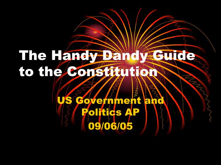 the handy dandy guide to the constitution