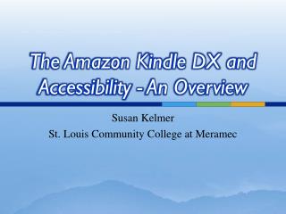 The Amazon Kindle DX and Accessibility - An Overview