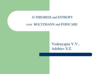 ? -THEOREM and ENTROPY over BOLTZMANN and POINCARE