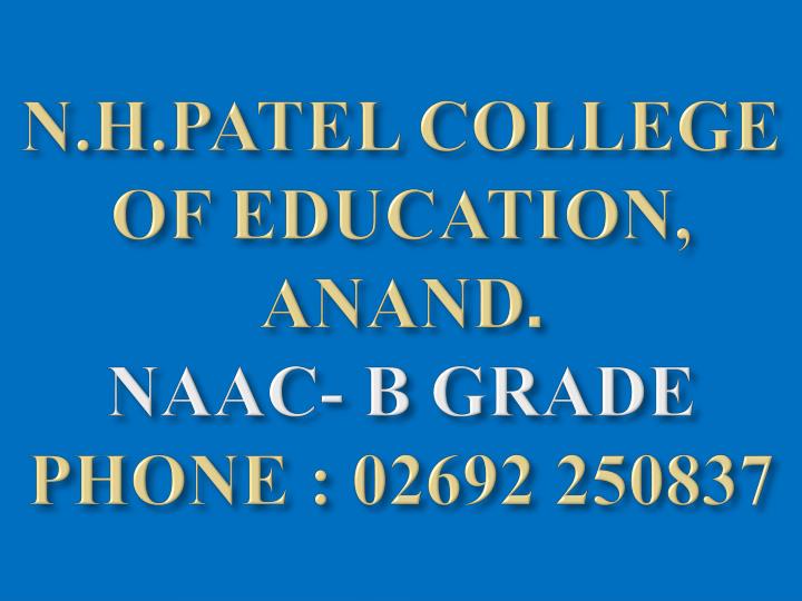 n h patel college of education anand naac b grade phone 02692 250837