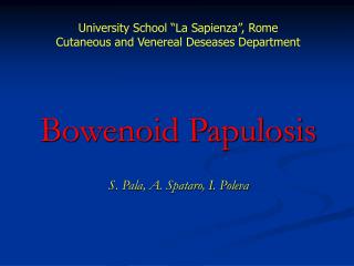 Bowenoid Papulosis S. Pala, A. Spataro, I. Poleva