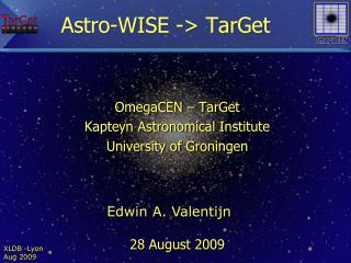 Astro -WISE -&gt; TarGet