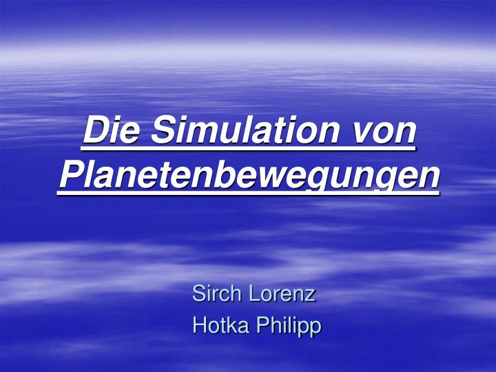 die simulation von planetenbewegungen