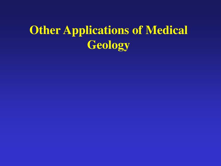 other applications of medical geology