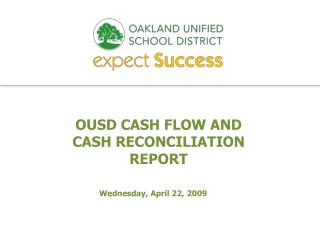 OUSD CASH FLOW AND CASH RECONCILIATION REPORT