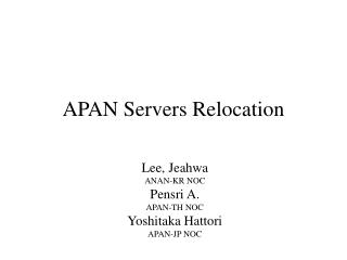 APAN Servers Relocation