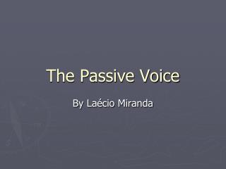 The Passive Voice