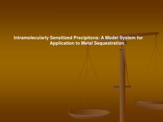 Intramolecularly Sensitized Precipitons: A Model System for