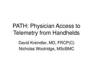 PATH: Physician Access to Telemetry from Handhelds