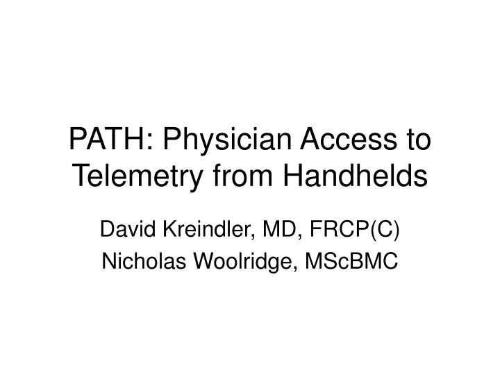 path physician access to telemetry from handhelds