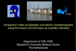 Department of ORL-HNS Maastricht University Medical Centre The Netherlands