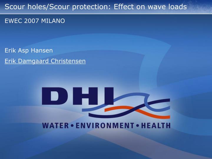 scour holes scour protection effect on wave loads