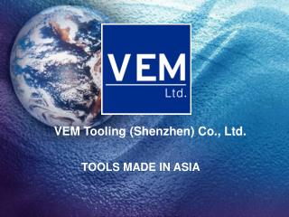 VEM Tooling (Shenzhen) Co., Ltd.