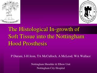 The Histological In-growth of Soft Tissue into the Nottingham Hood Prosthesis