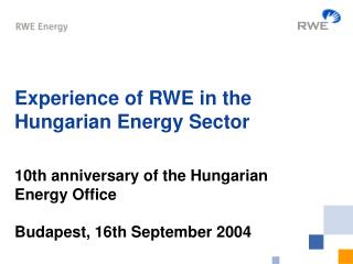 Experience of RWE in the Hungarian Energy Sector