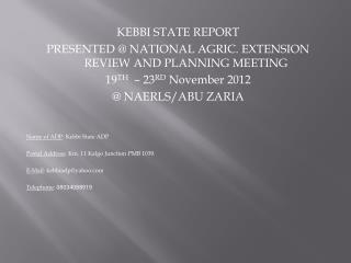 KEBBI STATE REPORT PRESENTED @ NATIONAL AGRIC. EXTENSION REVIEW AND PLANNING MEETING