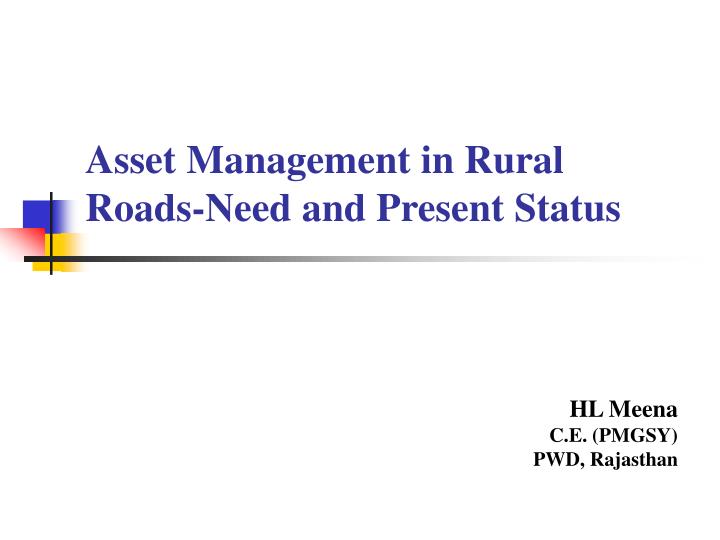 asset management in rural roads need and present status