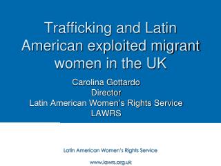 Trafficking and Latin American exploited migrant women in the UK