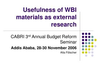 Usefulness of WBI materials as external research