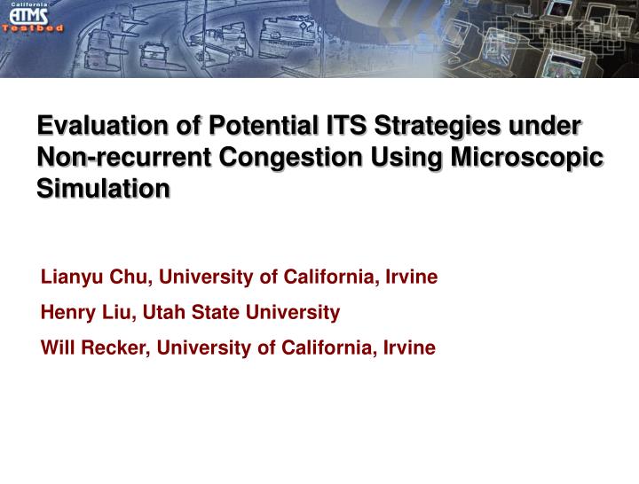 evaluation of potential its strategies under non recurrent congestion using microscopic simulation