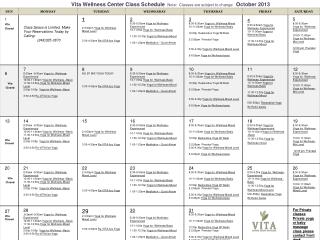 Vita Wellness Center Class Schedule Note: Classes are subject to change October 2013