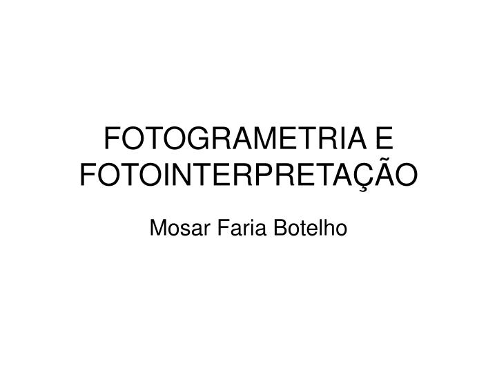 fotogrametria e fotointerpreta o